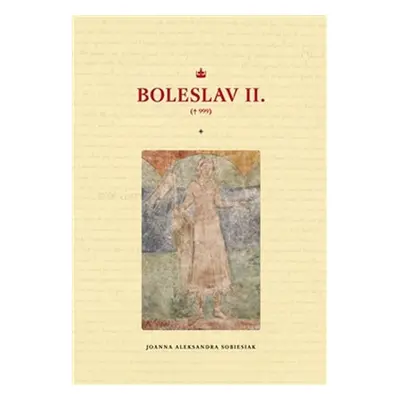 Boleslav II. - Joanna Aleksandra Sobiesiak