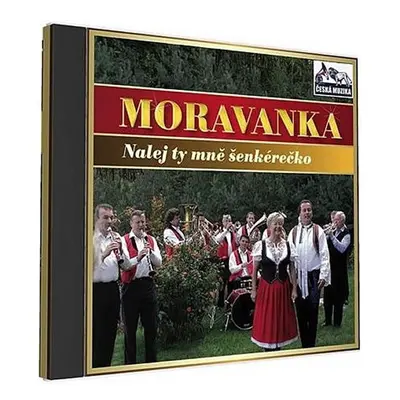 Moravanka - Nalej ty mne šenkérečko - 1 CD