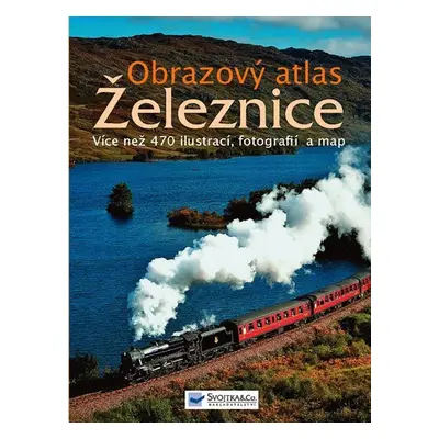 Železnice - Obrazový atlas - Werner Schabert