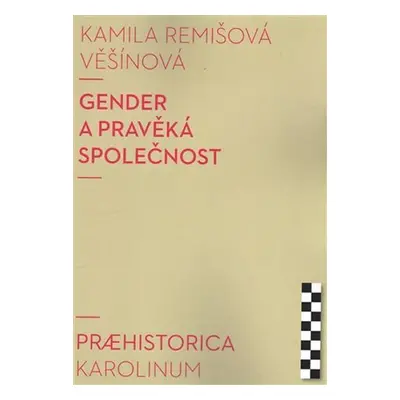 Gender a pravěká společnost - Věšínová Kamila Remišová