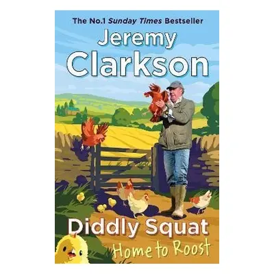 Diddly Squat: Home to Roost - Jeremy Clarkson