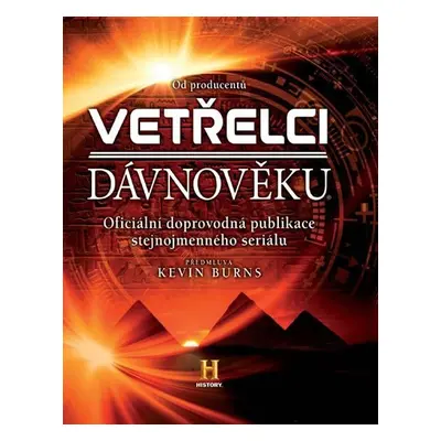 Vetřelci dávnověku - Oficiální doprovodná publikace stejnojmenného seriálu - Kolektiv