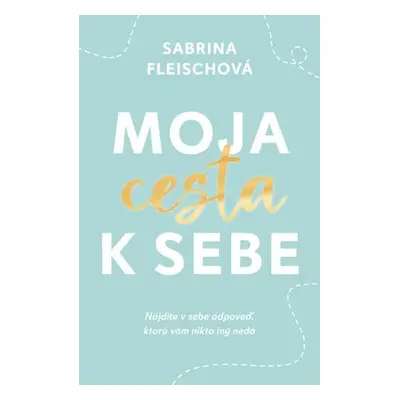 Moja cesta k sebe - Sabrina Fleischová