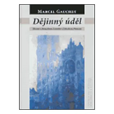 Dějinný úděl - Marcel Gauchet