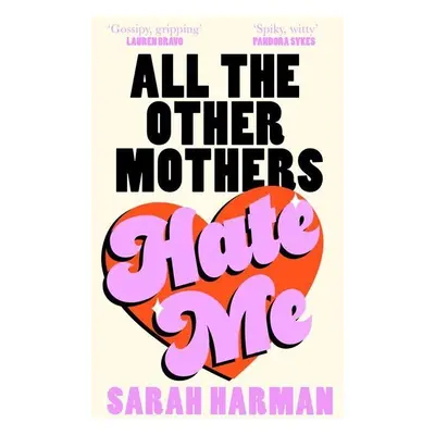 All The Other Mothers Hate Me - Sarah Harman