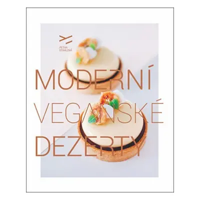 Moderní veganské dezerty - Petra Stahlová