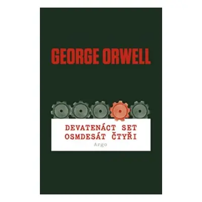 Devatenáctset osmdesát čtyři - George Orwell