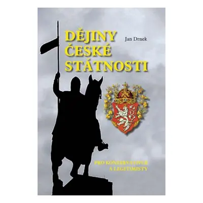 Dějiny české státnosti - Jan Drnek