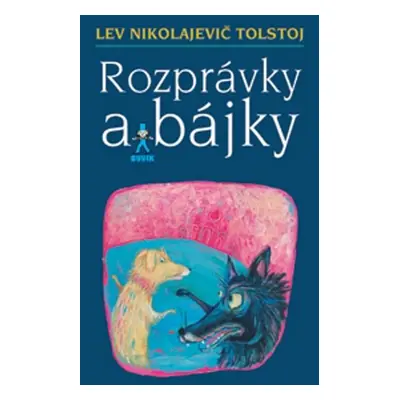 Rozprávky a bájky - Lev Nikolajevič Tolstoj