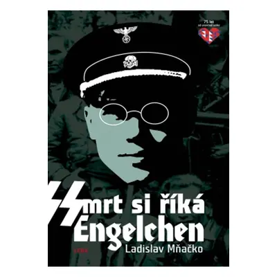 Smrt si říká Engelchen - Ladislav Mňačko