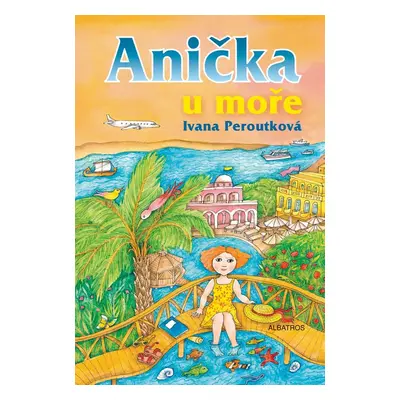 Anička u moře - Ivana Peroutková