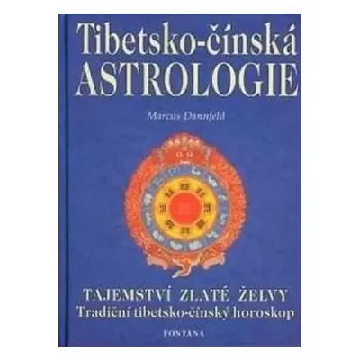 Tibetsko-čínská astrologie - Marcus Danfeld