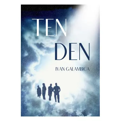 Ten den - Ivan Galambica