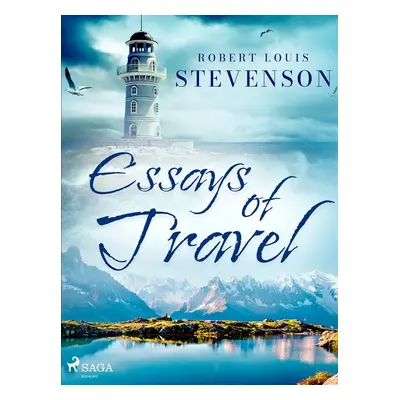 Essays of Travel - Robert Louis Stevenson