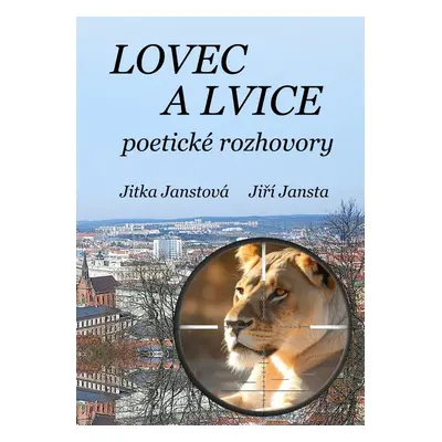 Lovec a lvice - Jiří Jansta