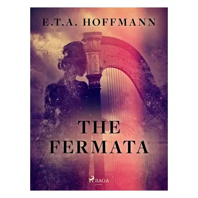 The Fermata - E.T.A. Hoffmann