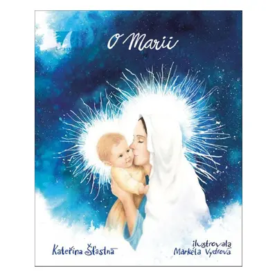 O Marii - Kateřina Šťastná