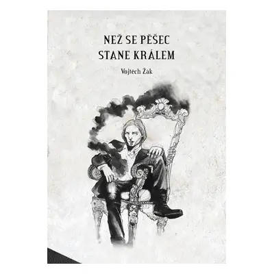 Než se pěšec stane králem - Vojtěch Žák