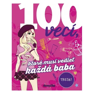 100 vecí, ktoré musí vedieť každá baba - Karla S. Sommerová