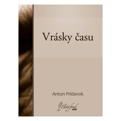 Vrásky času - Anton Prídavok