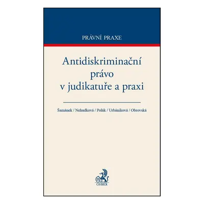 Antidiskriminační právo v judikatuře a praxi - Petr Polák