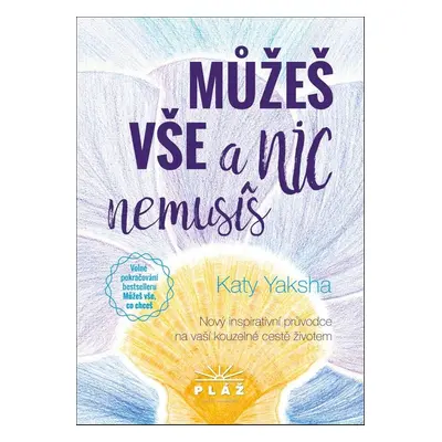 Můžeš vše a nic nemusíš - Katy Yaksha