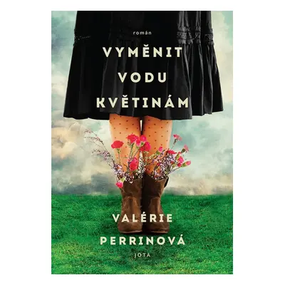 Vyměnit vodu květinám - Valérie Perrinová