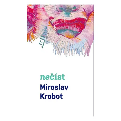 Miroslav Krobot: Nečíst - Miroslav Krobot