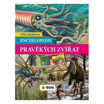 Velká školákova encyklopedie pravěkých zvířat - Autor Neuveden