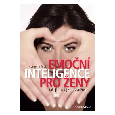 Emoční inteligence pro ženy - Cornelia Topf