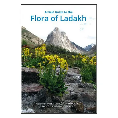 A field guide to the flora of Ladakh - Jiří Doležal