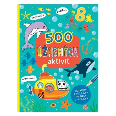 500 úžasných aktivit - Autor Neuveden