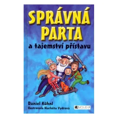 SPRÁVNÁ PARTA a tajemství přístavu - Daniel Kühnl