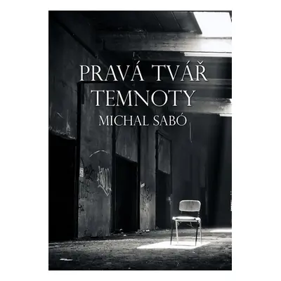 Pravá tvář temnoty - Michal Sabó