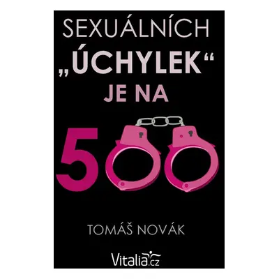 Sexuálních "úchylek" je na pět set - Tomáš Novák