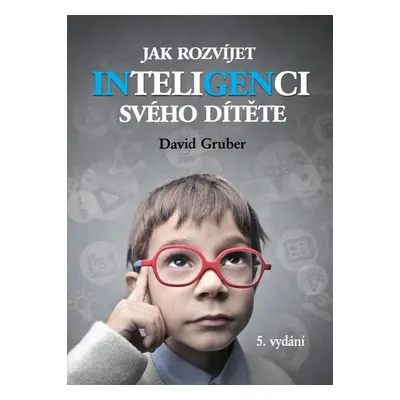 Jak rozvíjet inteligenci svého dítěte - David Gruber