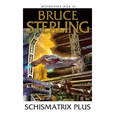 Schismatrix Plus - Bruce Sterling