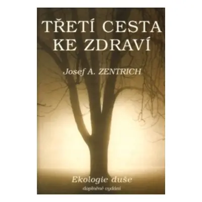 Třetí cesta ke zdraví - Josef A. Zentrich