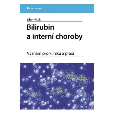 Bilirubin a interní choroby - Libor Vítek