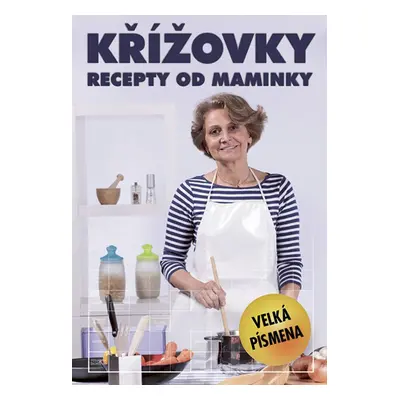 Křížovky – recepty od maminky - Autor Neuveden