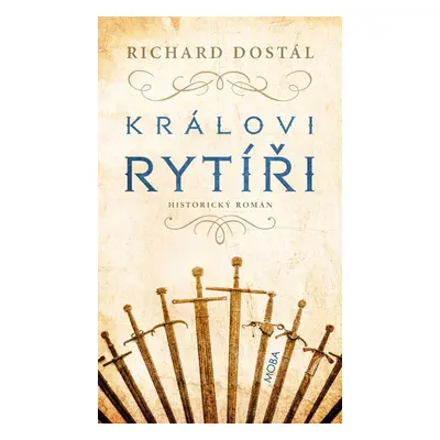 Královi rytíři - Richard Dostál