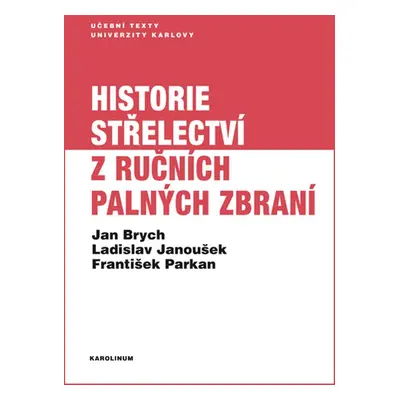 Historie střelectví z ručních palných zbraní - Jan Brych