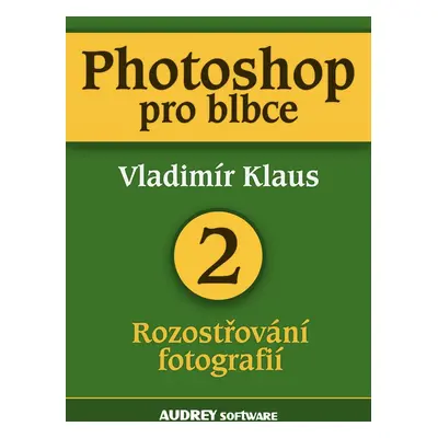 Photoshop pro blbce 2 - Vladimír Klaus