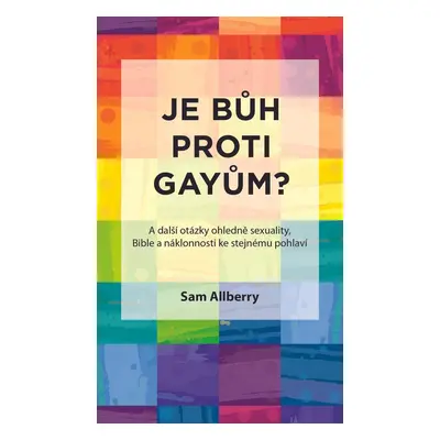 Je Bůh proti gayům? - Sam Allberry