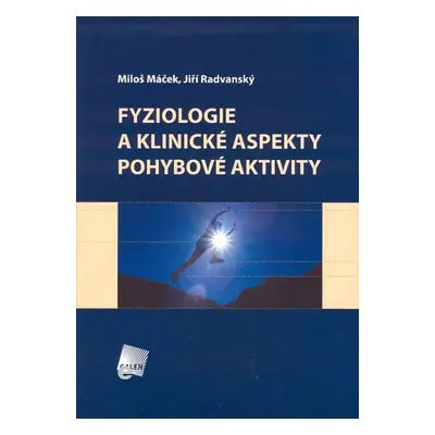 Fyziologie a klinické aspekty pohybové aktivity - a kolektiv