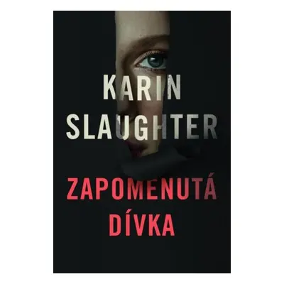 Zapomenutá dívka - Karin Slaughter