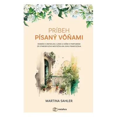 Príbeh písaný vôňami - Martina Sahler