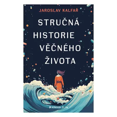 Stručná historie věčného života - Jaroslav Kalfař