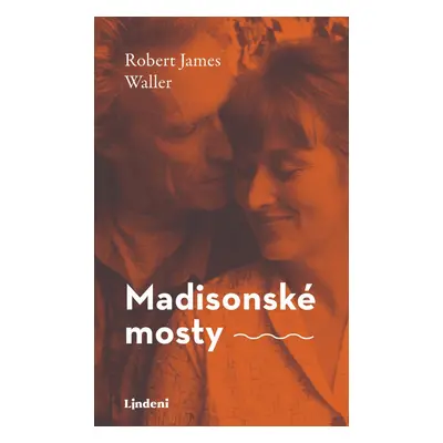 Madisonské mosty - Robert James Waller