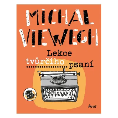 Lekce tvůrčího psaní - Michal Viewegh